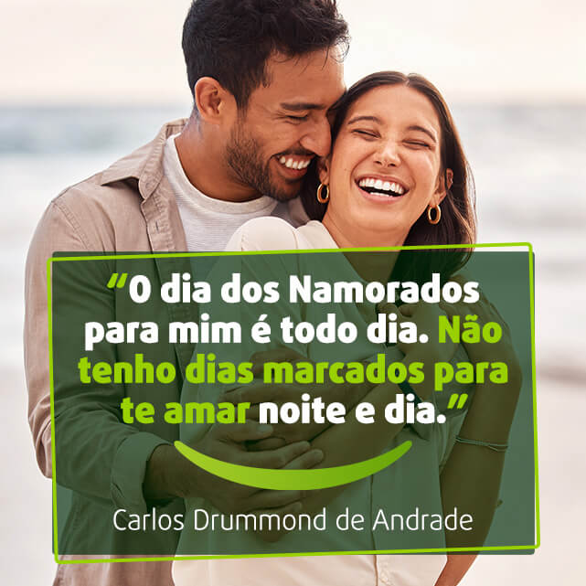 Imagem com frase dia dos namorados para Facebook, WhatsApp ou Instagram: “O Dia dos Namorados para mim é todo dia. Não tenho dias marcados para te amar noite e dia”. Carlos Drummond de Andrade