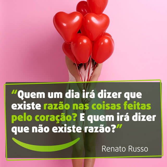 Imagem com frase dia dos namorados para Facebook, WhatsApp ou Instagram: “Quem um dia irá dizer que existe razão nas coisas feitas pelo coração? E quem irá dizer que não existe razão?” Renato Russo